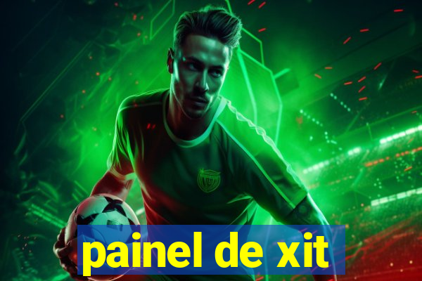 painel de xit